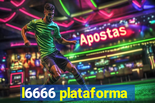 l6666 plataforma